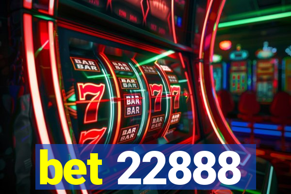 bet 22888